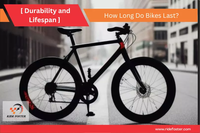 How Long Do Bikes Last [Durability and Lifespan]