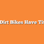 Do Dirt Bikes Have Titles