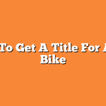 How To Get A Title For A Dirt Bike