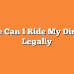 Where Can I Ride My Dirt Bike Legally
