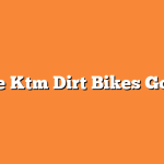 Are Ktm Dirt Bikes Good