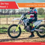 Do You Need license for dirt bikes